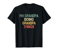 Je suis grand-père et je fais des choses drôles à mon grand-père pour Noël et son anniversaire T-Shirt
