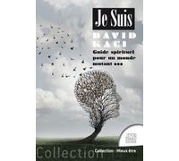Je suis - Guide spirituel pour un monde mutant...