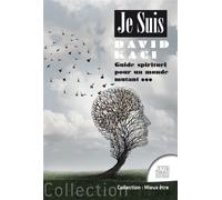 Je suis - Guide spirituel pour un monde mutant... - David Kaci - Jmg - broché - Guide