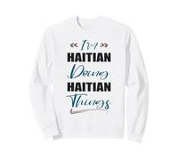 Je suis haïtienne et Je Fais des Choses haïtiennes | Funny Haiti Lover Sweatshirt