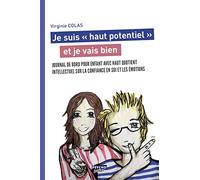 Je suis "haut potentiel" et je vais bien: Journal de bord pour enfants avec haut quotient intellectuel sur la confiance