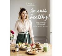 Je suis healthy ! Margot Margot (Auteur)