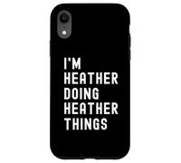 Je suis Heather Qui Fait des Choses à Heather Coque pour iPhone XR