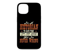 Je suis historien pour Gagner du Temps, supposons Que Vous ne Vous trompez jamais Coque pour iPhone 13