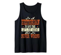 Je suis historien pour Gagner du Temps, supposons Que Vous ne Vous trompez jamais Débardeur