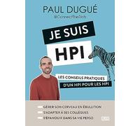 Je suis HPI: Les conseils pratiques d’un HPI pour les HPI (avec Connect The Dots)