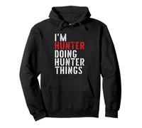 Je suis Hunter et Je Fais des Choses pour Les Chasseurs Sweat à Capuche