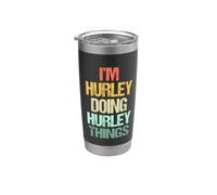 Je suis Hurley et je fais des choses avec Hurley - Un dicton drôle de nom Hurley Gobelet isotherme en acier inoxydable double paroi