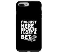 Je suis Ici Parce Que J'Ai Perdu Un Pari Coque pour iPhone 7 Plus/8 Plus
