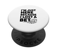 Je suis Ici Parce Que J'Ai Perdu Un Pari PopSockets PopGrip Adhésif