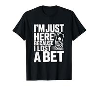 Je suis Ici Parce Que J'Ai Perdu Un Pari T-Shirt Graphique avec Valeur