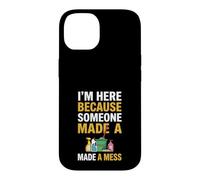 Je suis Ici Parce Que Quelqu'un a semé Le Bordel Drôle de Femme de ménage Coque pour iPhone 14