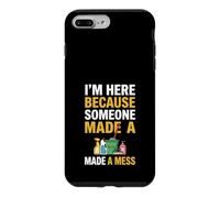 Je suis Ici Parce Que Quelqu'un a semé Le Bordel Drôle de Femme de ménage Coque pour iPhone 7 Plus/8 Plus