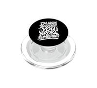 Je suis Ici Parce Que tu as cassé Quelque Chose de drôle qu'un Ouvrier a cassé PopSockets PopGrip pour MagSafe