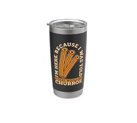 Je suis ici parce qu'on m'a dit des churros mexicains Gobelet isotherme en acier inoxydable double paroi