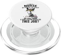 Je suis infirmière, Bien sûr, Je suis Folle. Crois-tu Que C'est Une Personne Saine d'esprit ? PopSockets PopGrip pour MagSafe