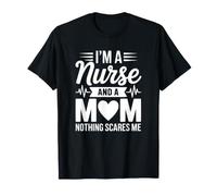 Je suis infirmière et Maman, Rien ne m'effraie T-Shirt