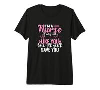 Je suis infirmière, Je ne t'aime Peut-être Pas mais Je Vais Quand même Te sauver T-Shirt Haut de Gamme