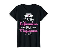 Je Suis Infirmière Pas Magicienne Humour Infirmiere Cadeau T-Shirt