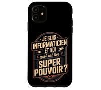 Je suis Informaticien Quel Est Ton Super Pouvoir Coque pour iPhone 11
