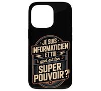 Je suis Informaticien Quel Est Ton Super Pouvoir Coque pour iPhone 13 Pro