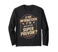 Je suis Informaticien Quel Est Ton Super Pouvoir Manche Longue