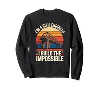 Je suis ingénieur Civil, Je construis Un Pont Impossible Sweatshirt