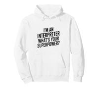 Je suis interprète Quel est Ton Super Pouvoir Sweat à Capuche