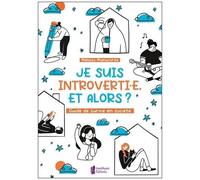 Je Suis Introverti.E, Et Alors ? - Guide De Survie En Société
