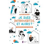 Je suis introvertie, et alors ? Guide de survie en société
