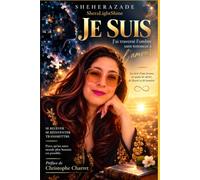JE SUIS: J'ai traversé l'ombre sans renoncer à l'Amour