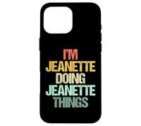 Je suis Jeannette qui fait des choses avec Jeannette - Funny Name Jeannette Coque pour iPhone 16 Pro Max