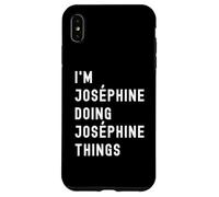 Je suis Joséphine Qui Fait des Choses à Joséphine Coque pour iPhone XS Max