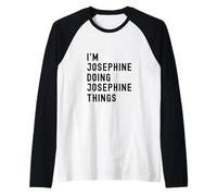 Je suis Josephine Qui Fait des Choses à Josephine Manche Raglan