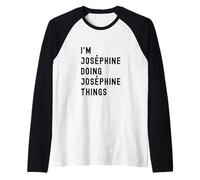 Je suis Joséphine Qui Fait des Choses à Joséphine Manche Raglan