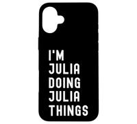 Je Suis Julia Qui Fait Des Choses à Julia Coque pour iPhone 16 Plus