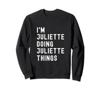 Je suis Juliette Qui Fait des Choses à Juliette Sweatshirt