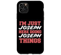 Je suis Just Joseph Doing Joseph Things avec Un prénom drôle Coque pour iPhone 11 Pro Max