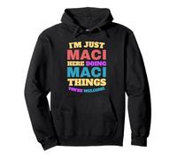 Je suis Just Maci Doing Maci Things, tu ES Le bienvenu Sweat à Capuche