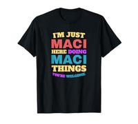 Je suis Just Maci Doing Maci Things, tu es le bienvenu T-Shirt