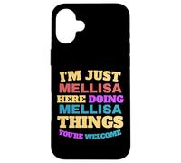 Je suis Just Mellisa Doing Mellisa Things, tu ES la Bienvenue Coque pour iPhone 16 Plus