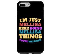 Je suis Just Mellisa Doing Mellisa Things, tu ES la Bienvenue Coque pour iPhone 7 Plus/8 Plus