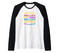 Je suis Just Mellisa Doing Mellisa Things, tu ES la Bienvenue Manche Raglan