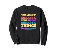 Je suis Just Mellisa Doing Mellisa Things, tu ES la Bienvenue Sweatshirt