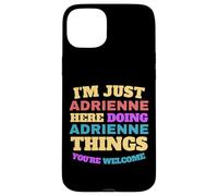 Je suis juste Adrienne qui fait Adrienne Things, tu es la bienvenue Coque pour iPhone 15 Plus