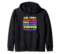 Je suis juste Adrienne qui fait Adrienne Things, tu es la bienvenue Sweat à Capuche