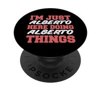 Je suis Juste Alberto Qui Fait des Choses Amusantes avec Alberto en Tant Que prénom PopSockets PopGrip Adhésif