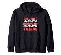 Je suis Juste Alberto Qui Fait des Choses Amusantes avec Alberto en Tant Que prénom Sweat à Capuche