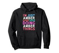 Je suis Juste Amber Over Here Doing Amber Things Name Sweat à Capuche