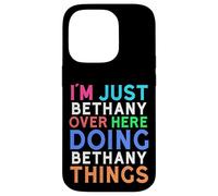 Je suis Juste Bethany Qui Fait Bethany Things Bethany Coque pour iPhone 14 Pro